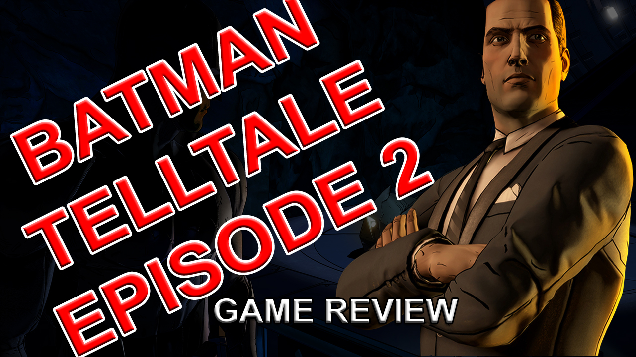 Batman Telltale Episode 2 Review