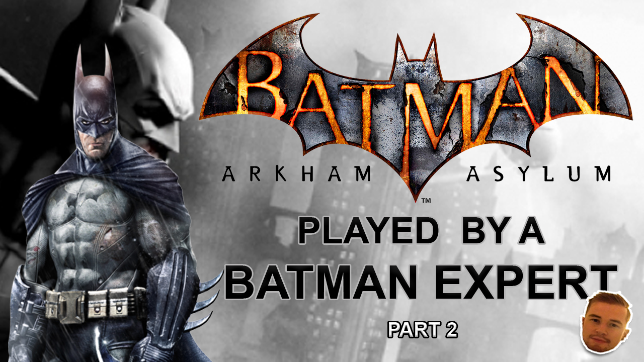 Batman Arkham Aslym Playthrough By A Batman Expert Part 2