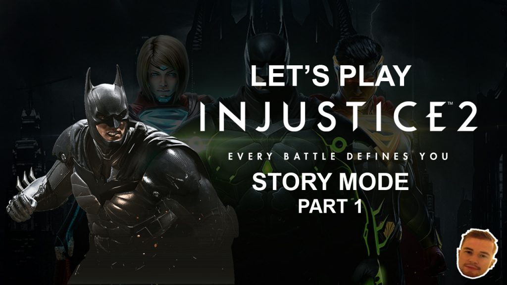 Let's Play Injustice 2 Story Mode Part 1