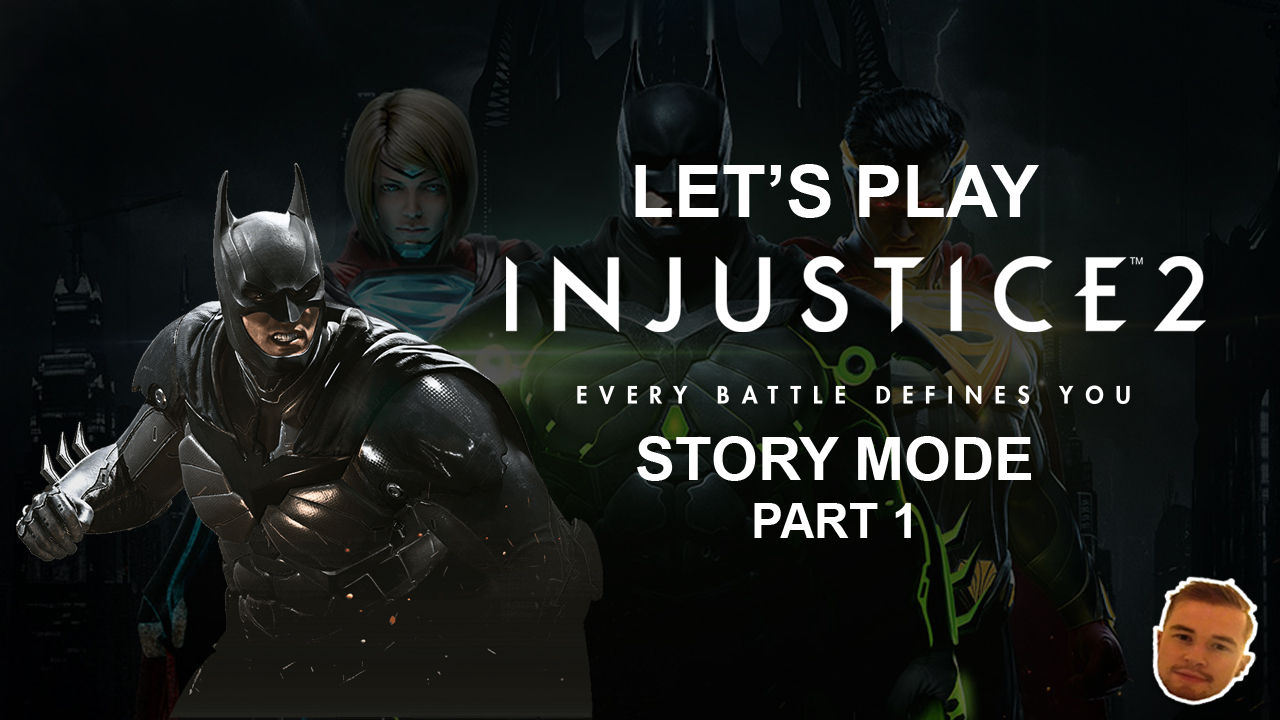 Let's Play Injustice 2 Story Mode Part 1