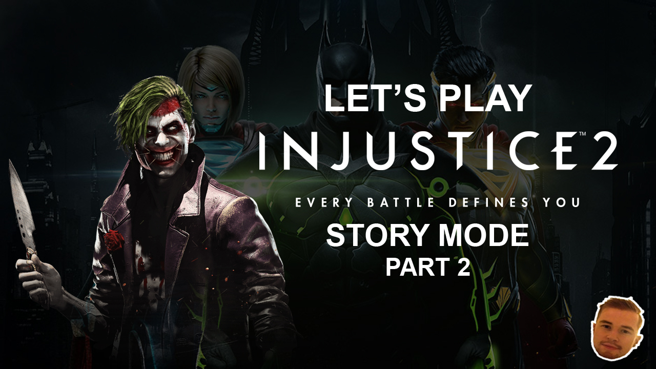 Let's Play Injustice 2 Story Mode Part 2
