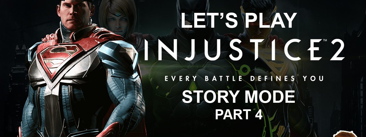 Injustice 2 Story Mode Playthrough Part 4
