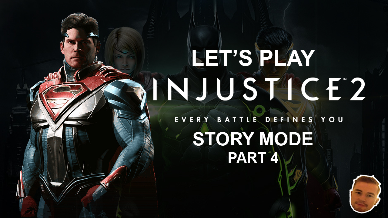 Injustice 2 Story Mode Playthrough Part 4