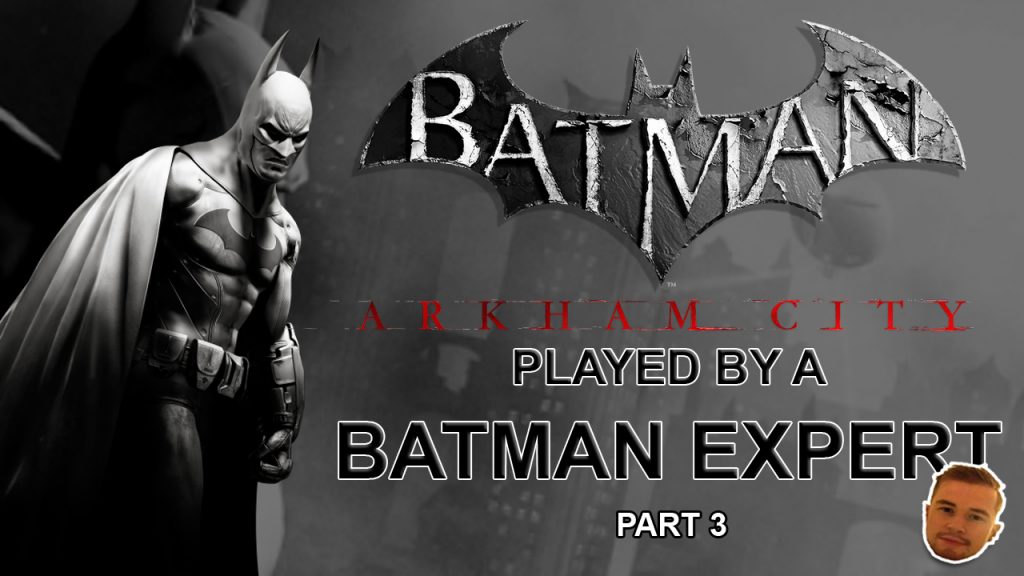 Let’s Play Arkham City With A Batman Expert Part 3 | Deffinition