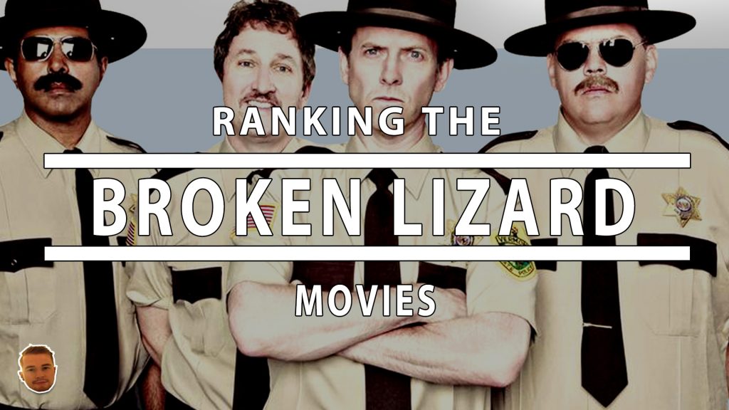 Ranking The Broken Lizard Movies