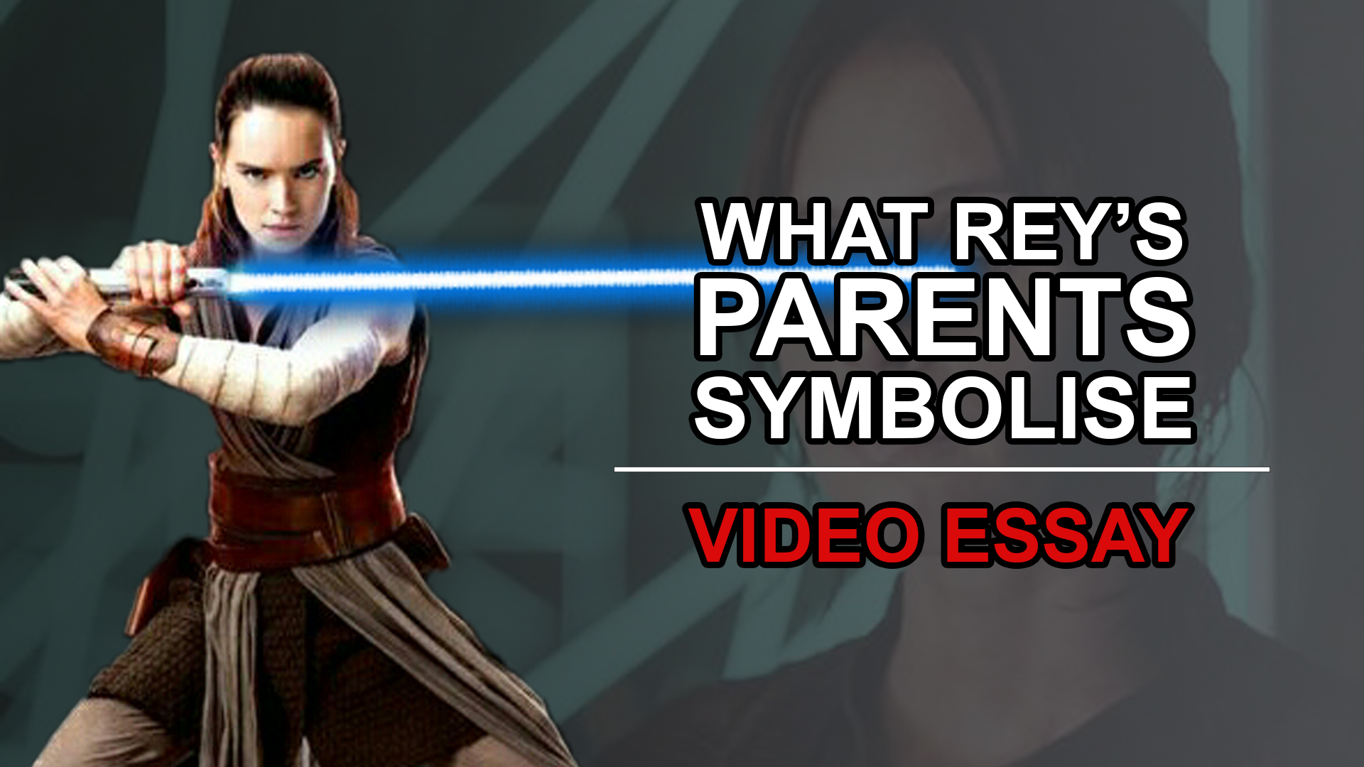 Star Wars The Last Jedi Reys True Parents Identity and Fan Theory explained and what this symbolises