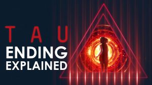 tau ending explained netflix movie review and breakdown by deffinition