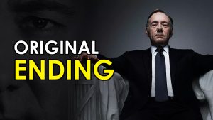 house of cards season 6 original ending explained spoiler talk review breakdown on how the show would have ended if kevin spacey had not been fired by netflix