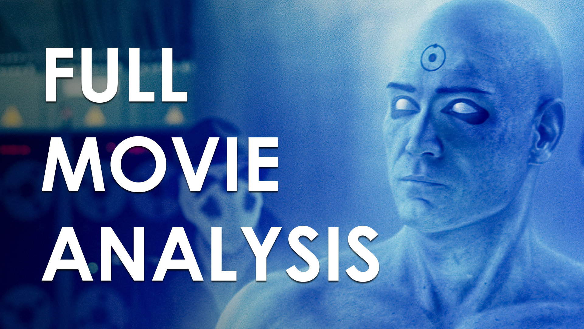 watching the watchmen watchmen movie breakdown analysis and review by deffinition and tom kwei